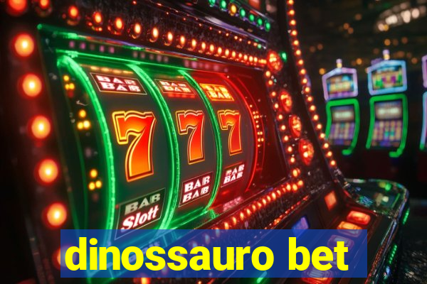 dinossauro bet